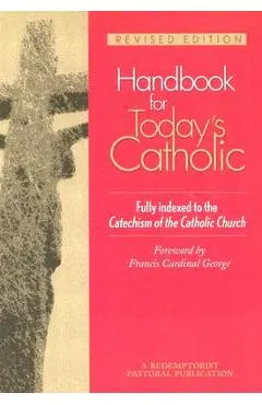 Handbook for Today's Catholic: Revised Edition
