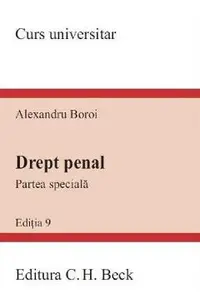 Drept penal. Partea speciala. Curs universitar Ed.9
