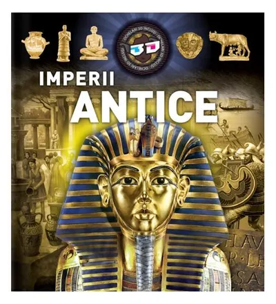 Imperii antice 3D - Hardcover - Graph-Art