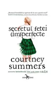 Secretul fetei (im)perfecte - Paperback brosat - Courtney Summers