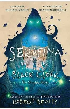 Serafina and the Black Cloak: The Graphic Novel
