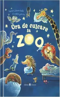 Ora de culcare la Zoo - Hardcover - Stephanie Schneider