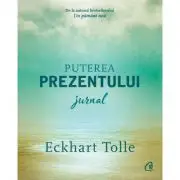 Puterea prezentului. Jurnal