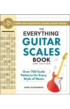 The Everything Guitar Scales Book, 2nd Edition: Over 700 Scale Patterns for Every Style of Music