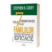 Cele 7 obisnuinte ale familiilor extraordinar de eficace. Editia 2