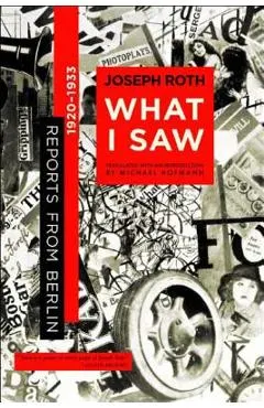 What I Saw: Reports from Berlin 1920-1933