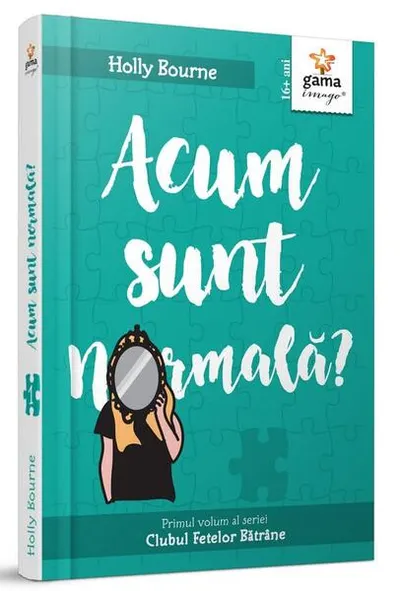 Acum sunt normală? (Vol. 1) - Hardcover - Holly Bourne