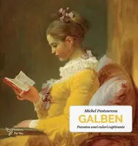 Galben. Povestea unei culori captivante - Paperback brosat - Michel Pastoureau