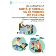 Ajuta-ti copilul sa se vindece de trauma
