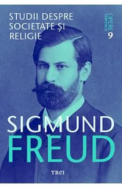 Opere esentiale. Vol.9: Studii despre societate si religie