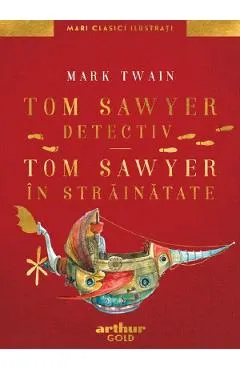 Tom Sawyer detectiv. Tom Sawyer in strainatate