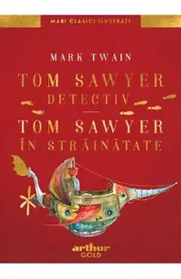 Tom Sawyer detectiv. Tom Sawyer in strainatate