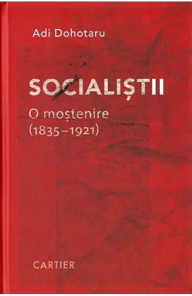 Socialiștii. O moștenire (1835-1921)