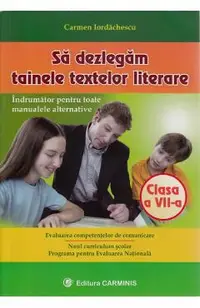 Sa dezlegam tainele textelor literare - Clasa 7