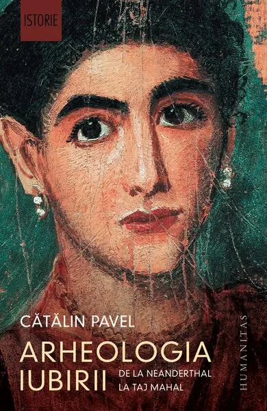 Arheologia iubirii - Paperback - Cătălin Pavel