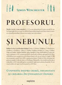 Profesorul şi nebunul: o poveste despre crimă, insanitate şi crearea Dicționarului Oxford