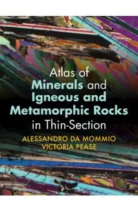 Atlas of Minerals and Igneous and Metamorphic Rocks in Thin-Section