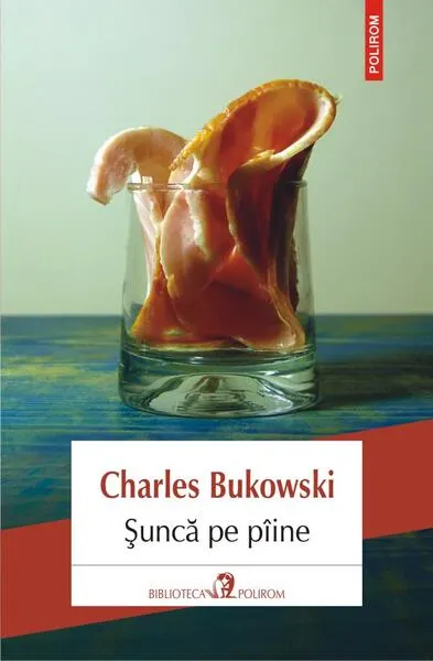 Şuncă pe pîine - Paperback brosat - Charles Bukowski