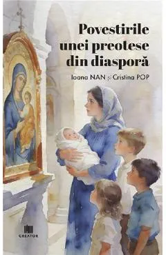 Povestirile unei preotese din diaspora