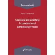 Controlul de legalitate in contenciosul administrativ-fiscal
