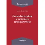 Controlul de legalitate in contenciosul administrativ-fiscal