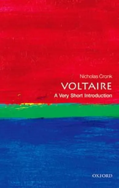 Voltaire: A Very Short Introduction | and Director of the Voltaire Foundation) a Fellow of St Edmund Hall Nicholas (Professor of French Literature in Oxford Cronk