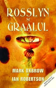 Rosslyn şi Graalul - Paperback brosat - Ian Robertson, Mark Oxbrow