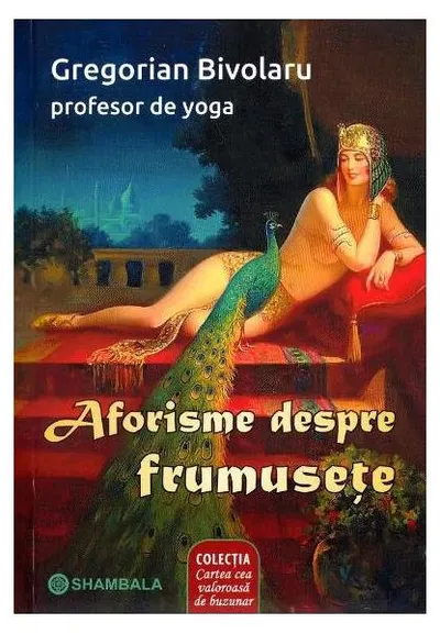 Aforisme despre frumusețe - Paperback brosat - Gregorian Bivolaru