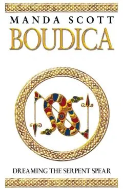 Boudica: Dreaming the Serpent Spear