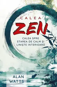 Calea Zen - Paperback brosat - Alan Watts