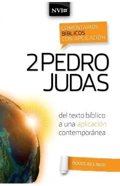 Comentario Bíblico Con Aplicación NVI 2 Pedro Y Judas: del Texto Bíblico a Una Aplicación Contemporánea
