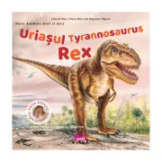 Uriasul Tyrannosaurus Rex