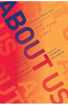 About Us: Essays from the Disability Series of the New York Times