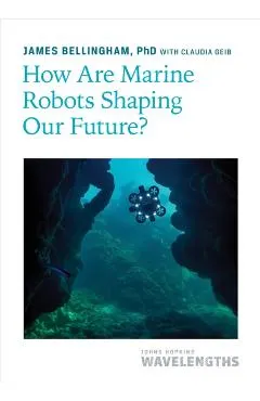 How Are Marine Robots Shaping Our Future?