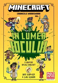 Minecraft. Cronicile Woodsword. În lumea jocului (Vol. 1) - Paperback brosat - Nick Eliopulos
