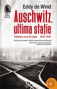 Auschwitz, ultima stație. Povestea mea din lagăr, 1943–1945 (epub)
