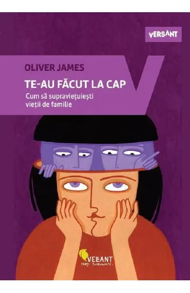 Te-au făcut la cap. Cum să supravieţuiești vieţii de familie - Paperback brosat - Oliver James
