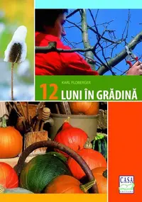 12 luni în grădină - Paperback brosat - Karl Ploberger