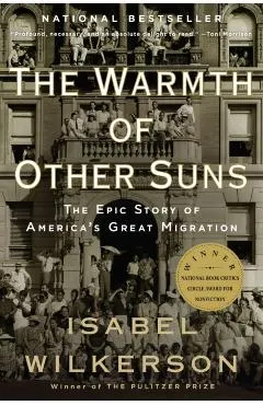 The Warmth of Other Suns: The Epic Story of America's Great Migration