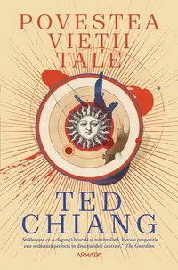 Povestea vieții tale - Paperback brosat - Ted Chiang