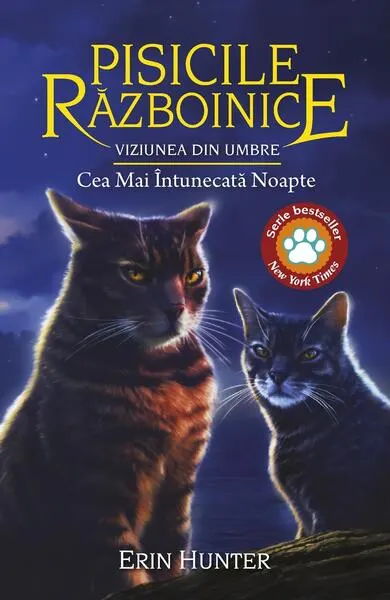 Pisicile războinice. Viziunea din umbre. Cea mai întunecată noapte (Vol. 34) - Paperback brosat - Erin Hunter