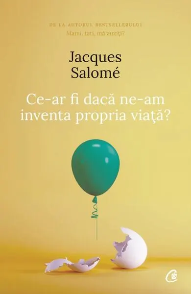 Ce-ar fi dacă ne-am inventa propria viaţă? - Paperback brosat - Jacques Salomé