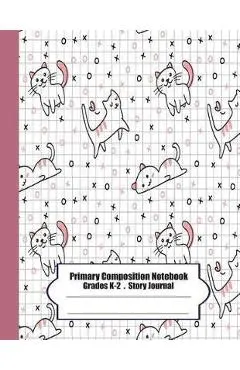 Primary Composition Notebook: Primary Composition Notebook Story Paper - 8.5x11 - Grades K-2: Cute cats School Specialty Handwriting Paper Dotted Mi