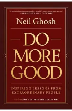Do More Good: Inspiring Lessons from Extraordinary People