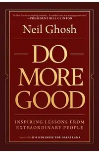 Do More Good: Inspiring Lessons from Extraordinary People