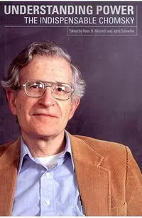 Understanding Power: The Indispensable Chomsky