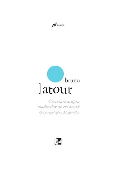 Cercetare asupra modurilor de existenţă - Paperback brosat - Bruno Latour
