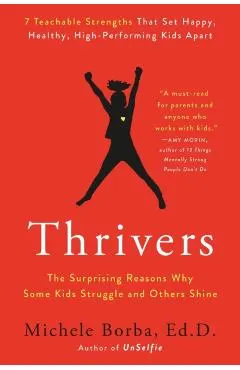 Thrivers: The Surprising Reasons Why Some Kids Struggle and Others Shine
