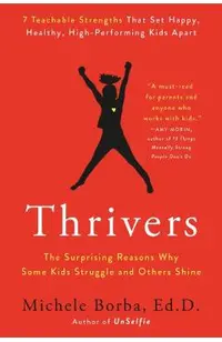 Thrivers: The Surprising Reasons Why Some Kids Struggle and Others Shine