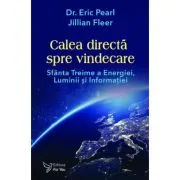 Calea directa spre vindecare. Sfanta treime a energiei, luminii si informatiei